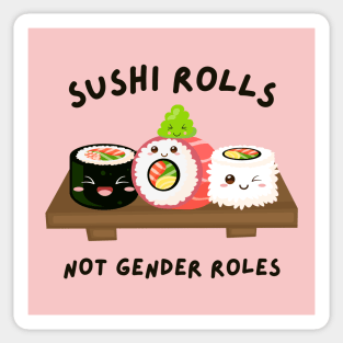 Sushi rolls not gender roles Sticker